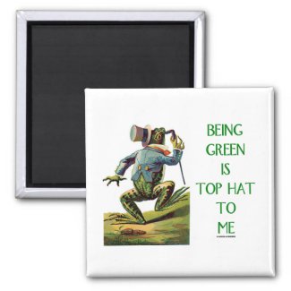 Being Green Is Top Hat To Me (Frog Environmental) Fridge Magnet