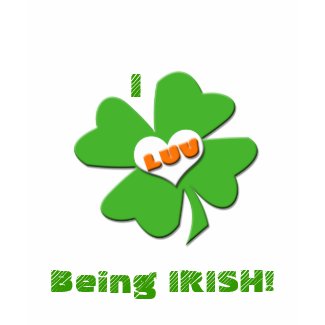 I Luv Being Irish T-Shirt by iartist40