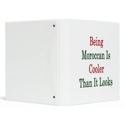 Being Moroccan Is Cooler Than It Looks 3 Ring Binders by Supernova23a