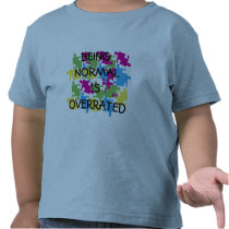 BEING NORMAL IS OVERRATED t-shirts