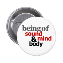 Being Of Sound Mind & Body Button