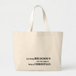 Being religious isn't the same as being Christian Bag