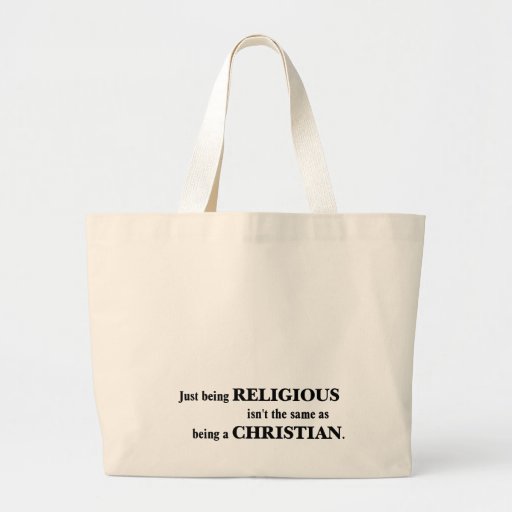 Being religious isn't the same as being Christian Bag