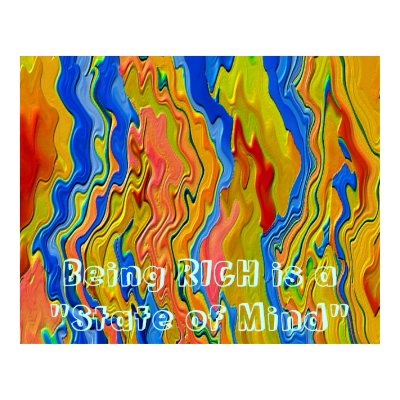 Being RICH is a "State of Mind" Poster by doonagiri