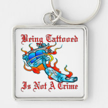 Being Tattooed Is Not A Crime Key Chain