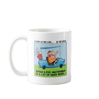 Being the Big Boss is Hard Work Coffee Mug