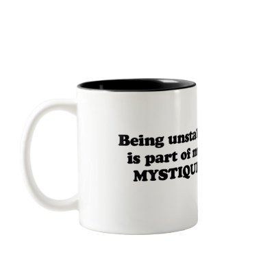 Being unstable is part of my mystique mug by AntiPalin