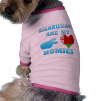 Belarusians are my Homies Doggie Tshirt