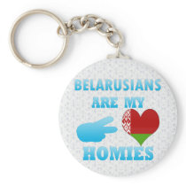 Belarusians are my Homies Key Chains