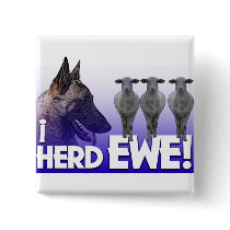 Belgian Malinois I Herd EWE (I heard you) PUN buttons by dogproducts Belgian Malinois I Herd EWE (I heard you) PUN buttons