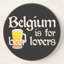 Belgium is for Beer Lovers Beverage Coaster
