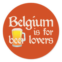 Belgium is for Beer Lovers Stickers
