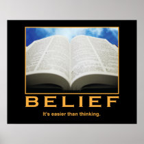 Belief. It's easier than thinking. Print