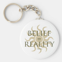 Belief = Reality Key Chains