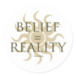Belief = Reality Round Stickers