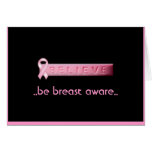 BELIEVE, ..be breast aware.. Greeting Card