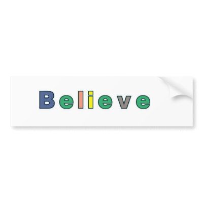 Believe Bumper Stickers by DonnaGrayson