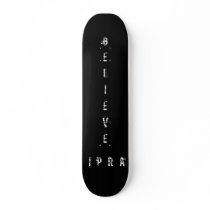 Believe Cool SkateBoard