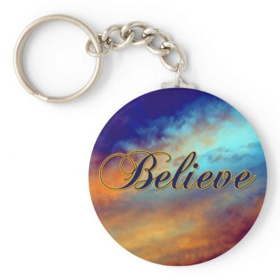 Believe Encouragement Expression Keychain by LorrieM