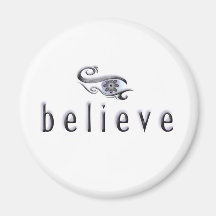 Believe Fridge Magnet