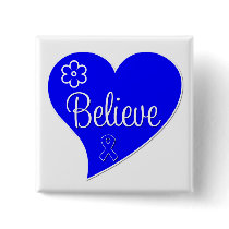 Believe Heart Anal Cancer Pinback Buttons