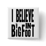 Believe in BIGFOOT - Black Buttons