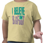Believe in BIGfoot! T Shirts