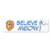 Believe in MEOW! bumper stickers