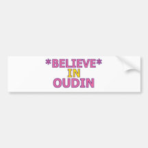 Believe in Oudin Bumper Sticker