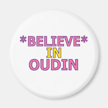 Believe in Oudin Fridge Magnets