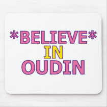 Believe in Oudin mousepads
