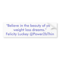 Believe in the Beauty bumper stickers by Power2BThin Believe in the Beauty bumper stickers
