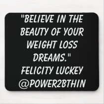 Believe in the Beauty mousepads by Power2BThin Believe in the Beauty mousepads