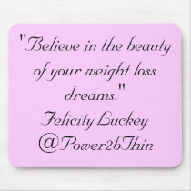 Believe in the Beauty mousepads by Power2BThin Believe in the Beauty mousepads