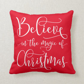 Believe In The Magic Of Christmas Pillows