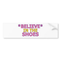 Believe in the Shoes (Oudin) bumper stickers