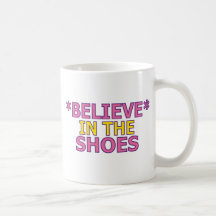 Believe in the Shoes (Oudin) Coffee Mug