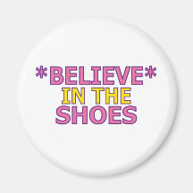 Believe in the Shoes (Oudin) Magnets