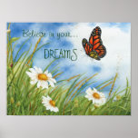 Believe in Your Dreams - Monarch Poster