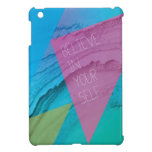 Believe in yourself be you iphone 5 case ipad mini cases