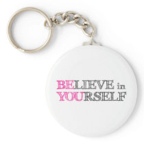 BElieve in YOUrself - BE YOU Keychains