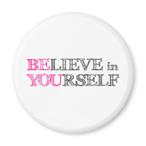 BElieve in YOUrself - BE YOU Fridge Magnet