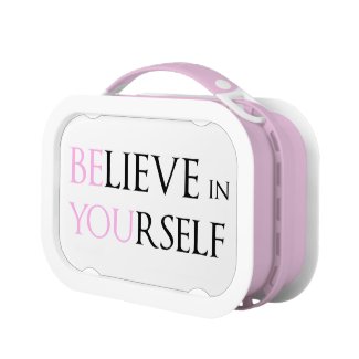 Believe in Yourself - be You motivation quote Lunch Boxes