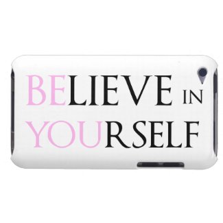 Believe in Yourself - be You motivation quote meme iPod Touch Cases