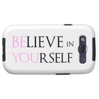 Believe in Yourself - be You motivation quote meme Galaxy SIII Case
