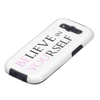 Believe in Yourself - be You motivation quote meme Galaxy SIII Case
