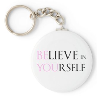 Believe in Yourself - be You motivation quote meme Keychain