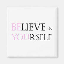 Believe in Yourself - be You motivation quote meme Fridge Magnet