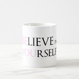 Believe in Yourself - be You motivation quote meme Coffee Mugs