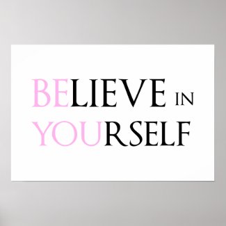 Believe in Yourself - be You motivation quote meme Posters